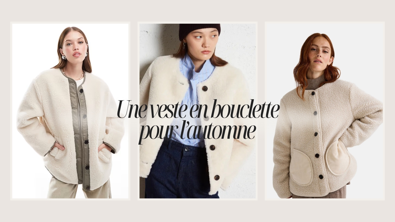 Sélection shopping : une veste en bouclette pour l’automne